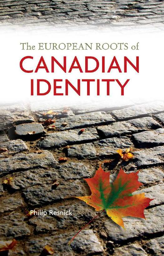The European Roots of Canadian Identity by Philip Resnick