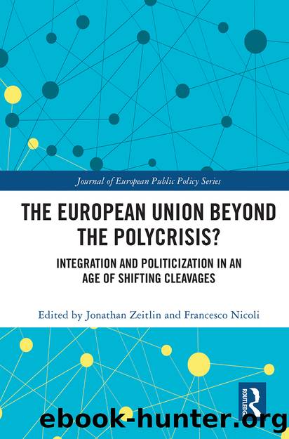 The European Union Beyond the Polycrisis?: Integration and Politicization in an Age of Shifting Cleavages by Jonathan Zeitlin & Francesco Nicoli