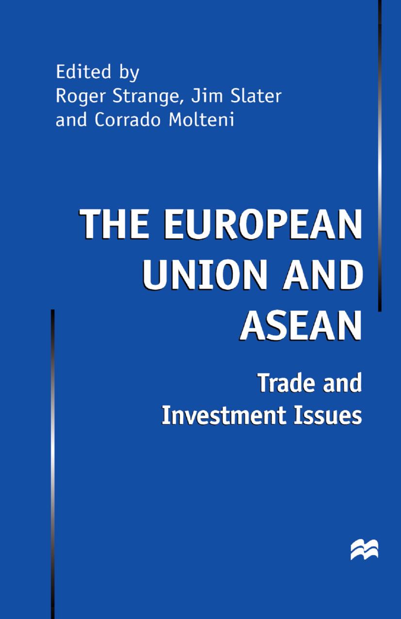 The European Union and ASEAN: Trade and Investment Issues by Roger Strange Jim Slater Corrado Molteni (eds.)
