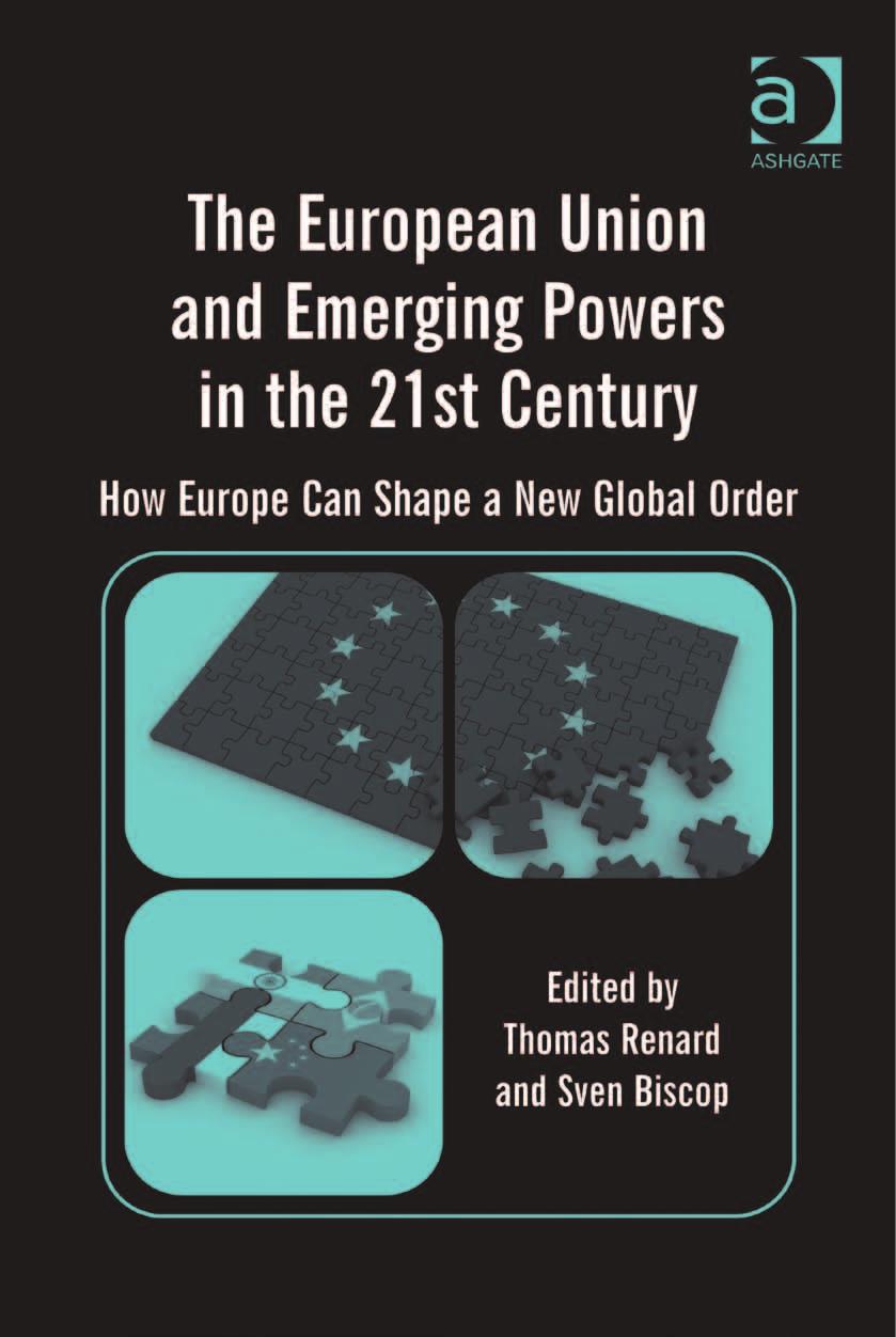 The European Union and Emerging Powers in the 21st Century: How Europe Can Shape a New Global Order by Unknow