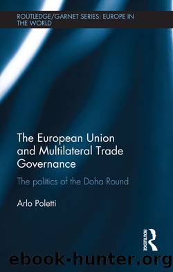 The European Union and Multilateral Trade Governance: The Politics of the Doha Round by Arlo Poletti