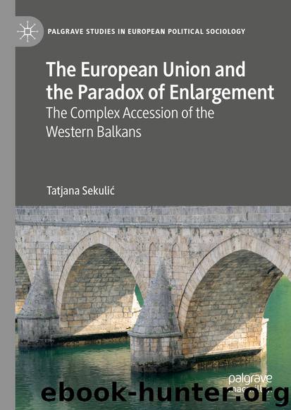 The European Union and the Paradox of Enlargement by Tatjana Sekulić