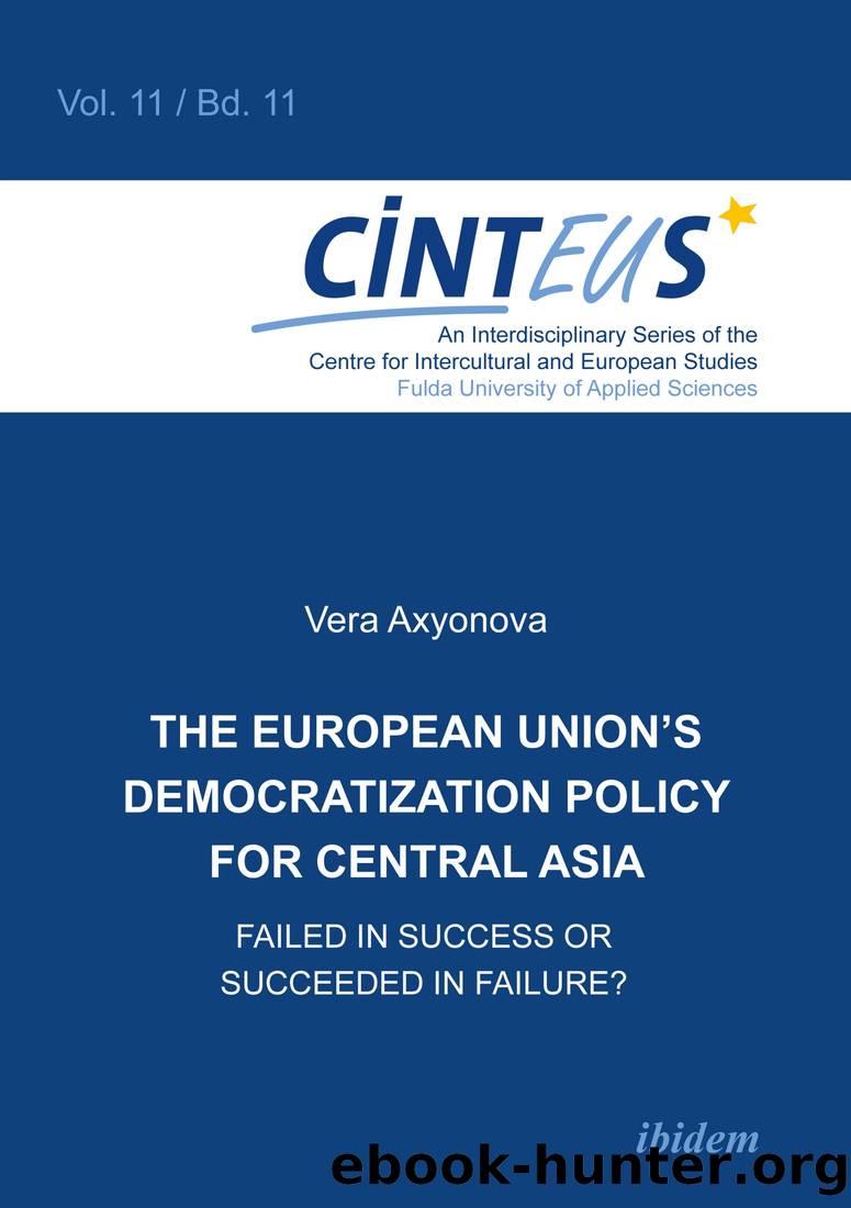 The European Union's Democratization Policy for Central Asia: Failed in Success or Succeeded in Failure? by Vera Axyonova