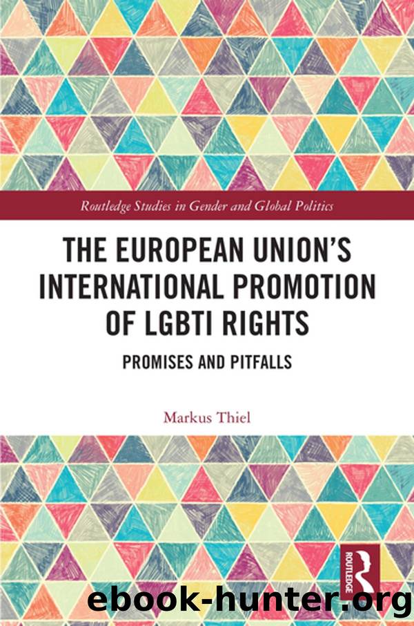 The European Union's International Promotion of Lgbti Rights: Promises and Pitfalls by Markus Thiel