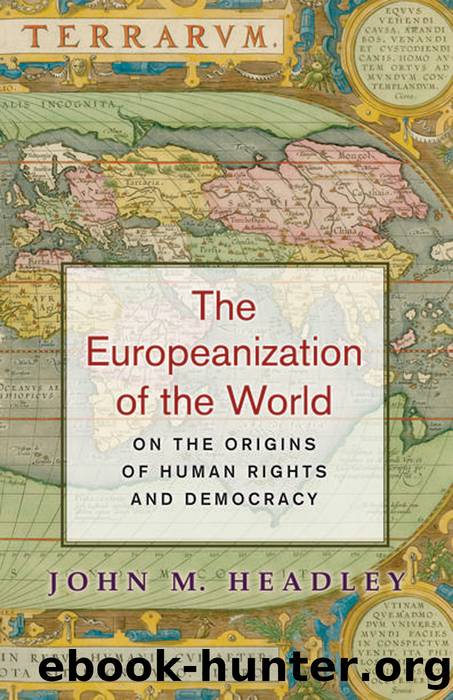 The Europeanization of the World by Headley John M.;