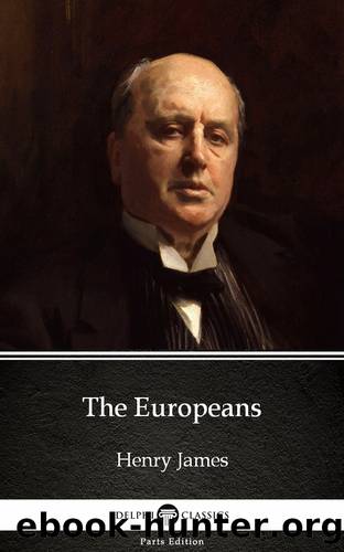The Europeans by Henry James (Illustrated) by Henry James