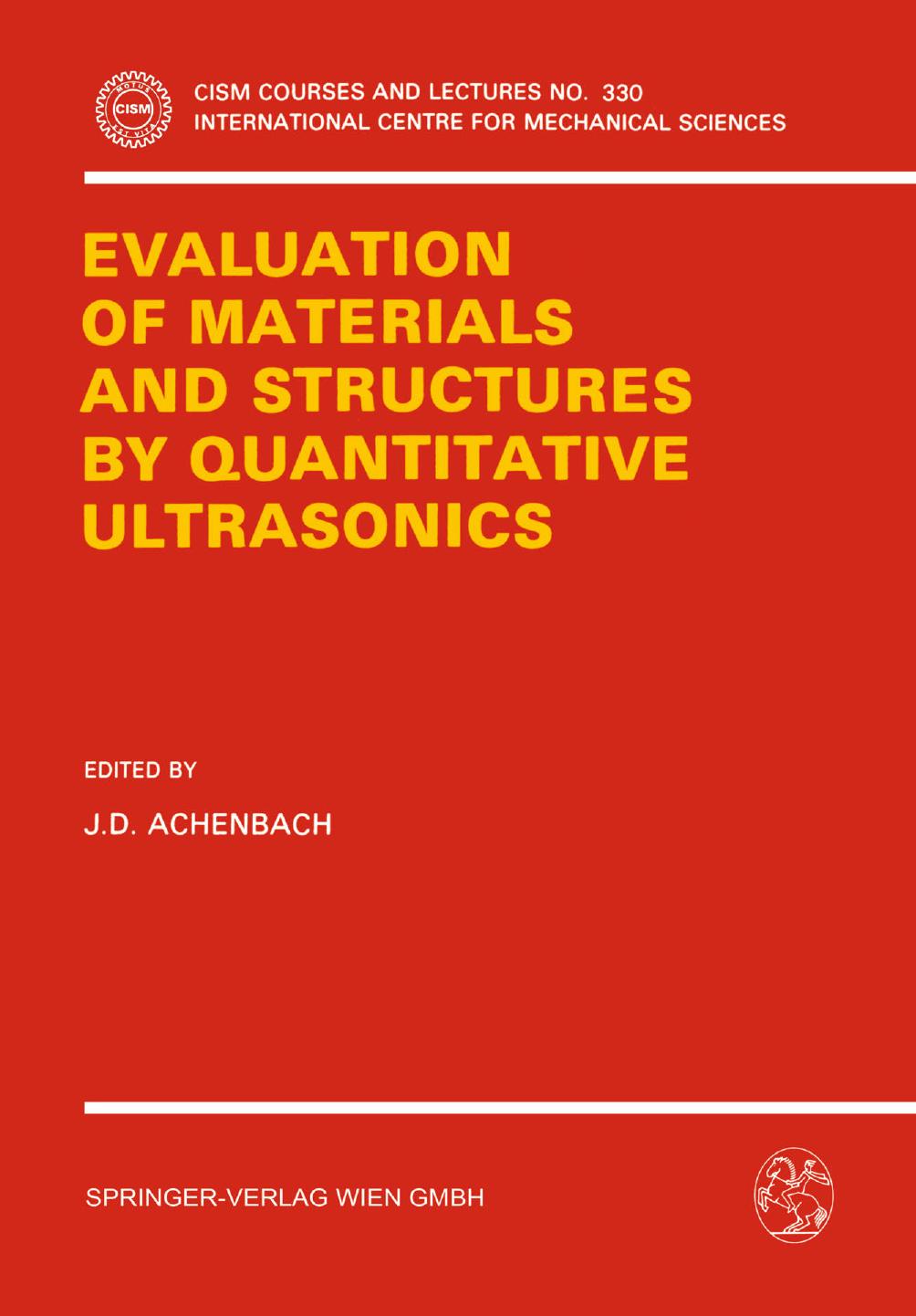 The Evaluation of Materials and Structures by Quantitative Ultrasonics by J. D. Achenbach (auth.)