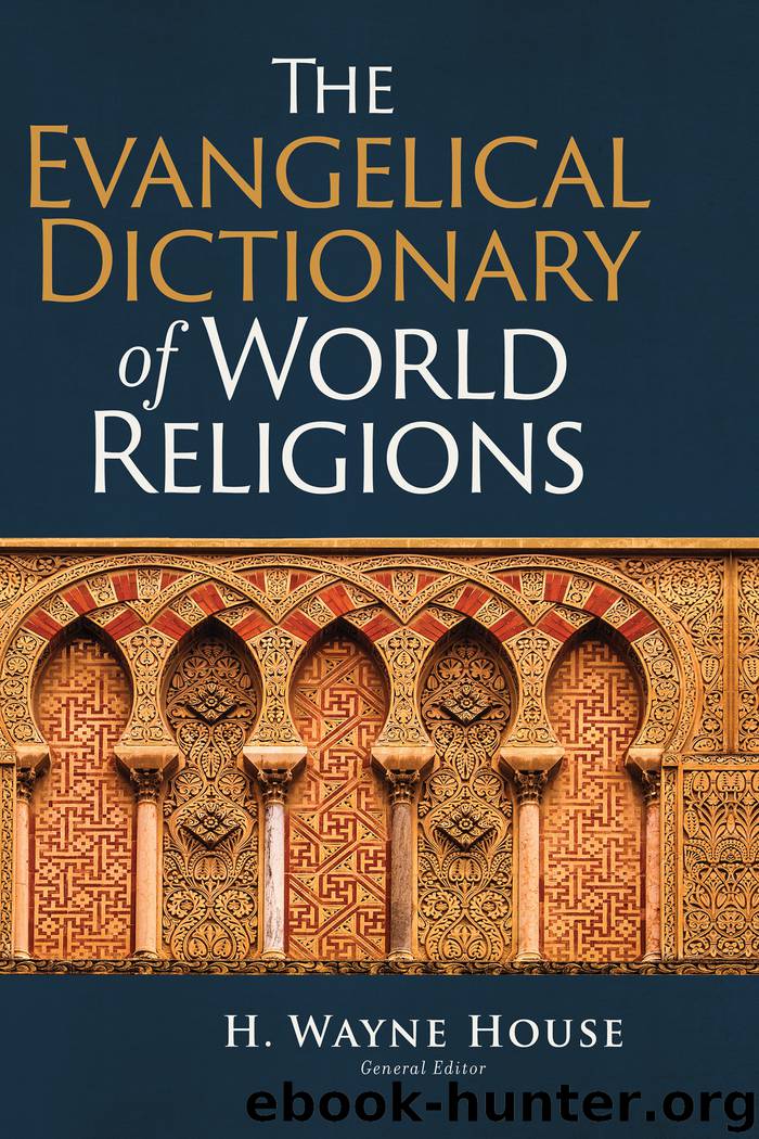 The Evangelical Dictionary of World Religions by H. Wayne House