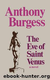 The Eve of Saint Venus by Anthony Burgess