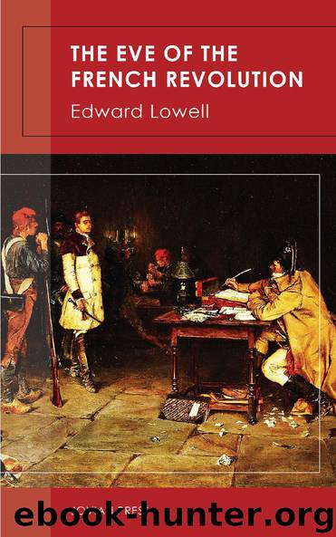 The Eve of the French Revolution by Edward Lowell