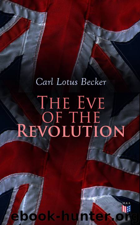 The Eve of the Revolution by Carl Lotus Becker