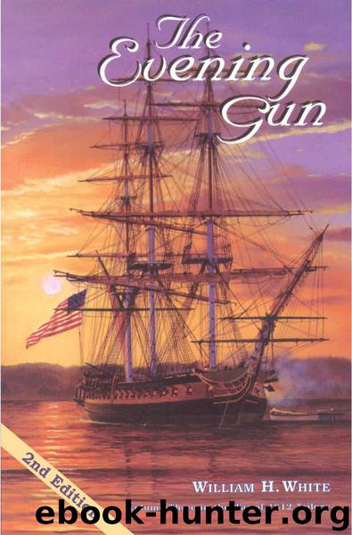 The Evening Gun: Volume three in War of 1812 Trilogy by White William H
