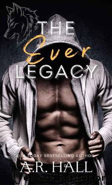 The Ever Legacy by A.R. Hall
