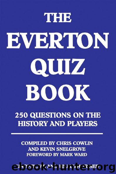 The Everton Quiz Book by Chris Cowlin & Kevin Snelgrove