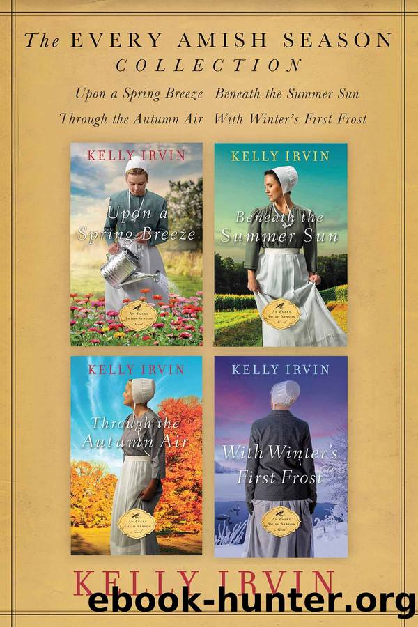 The Every Amish Season Collection by Kelly Irvin