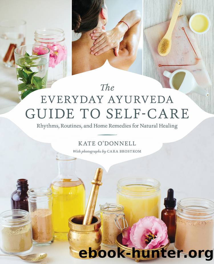 The Everyday Ayurveda Guide to Self-Care by Kate O'Donnell