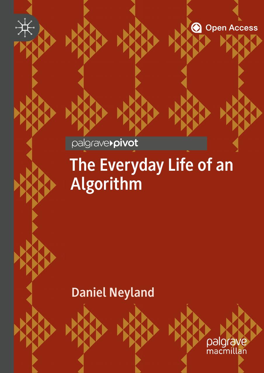 The Everyday Life of an Algorithm by Daniel Neyland