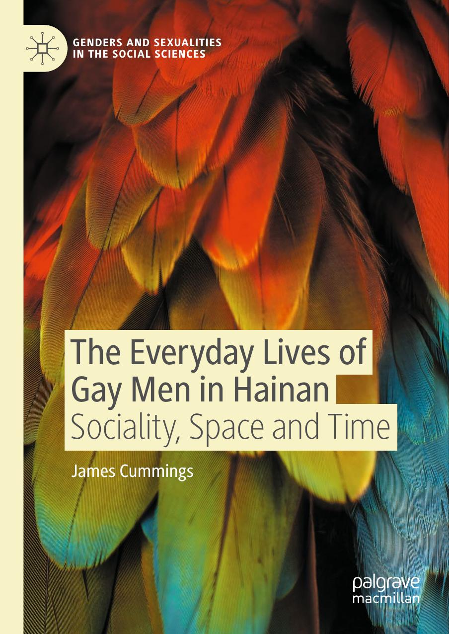 The Everyday Lives of Gay Men in Hainan: Sociality, Space and Time by James Cummings