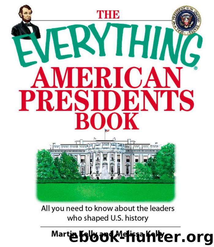 The Everything American Presidents Book by Martin Kelly Melissa Kelly
