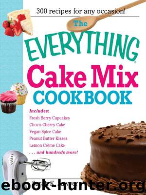 The Everything Cake Mix Cookbook (Everything®) by Sarah K. Sawyer