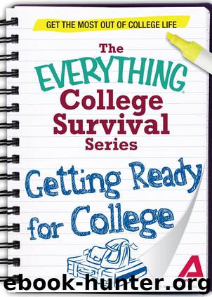 The Everything College Survival Series: Getting Ready for College by Adams Media