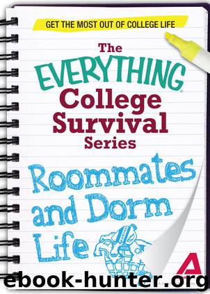 The Everything College Survival Series: Roommates and Dorm Life by Adams Media