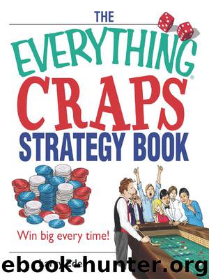 The Everything Craps Strategy Book: Win Big Every Time! by Larry Edell