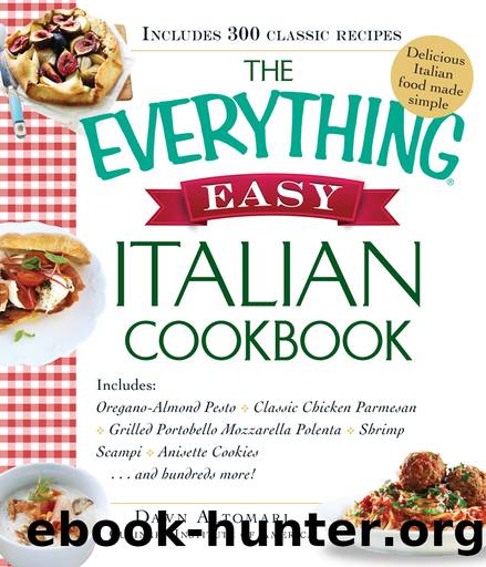 The Everything Easy Italian Cookbook by Dawn Altomari