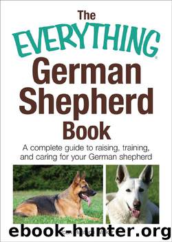 The Everything German Shepherd Book: A Complete Guide to Raising, Training, and Caring for Your German Shepherd (Everything®) by Joan Hustace Walker