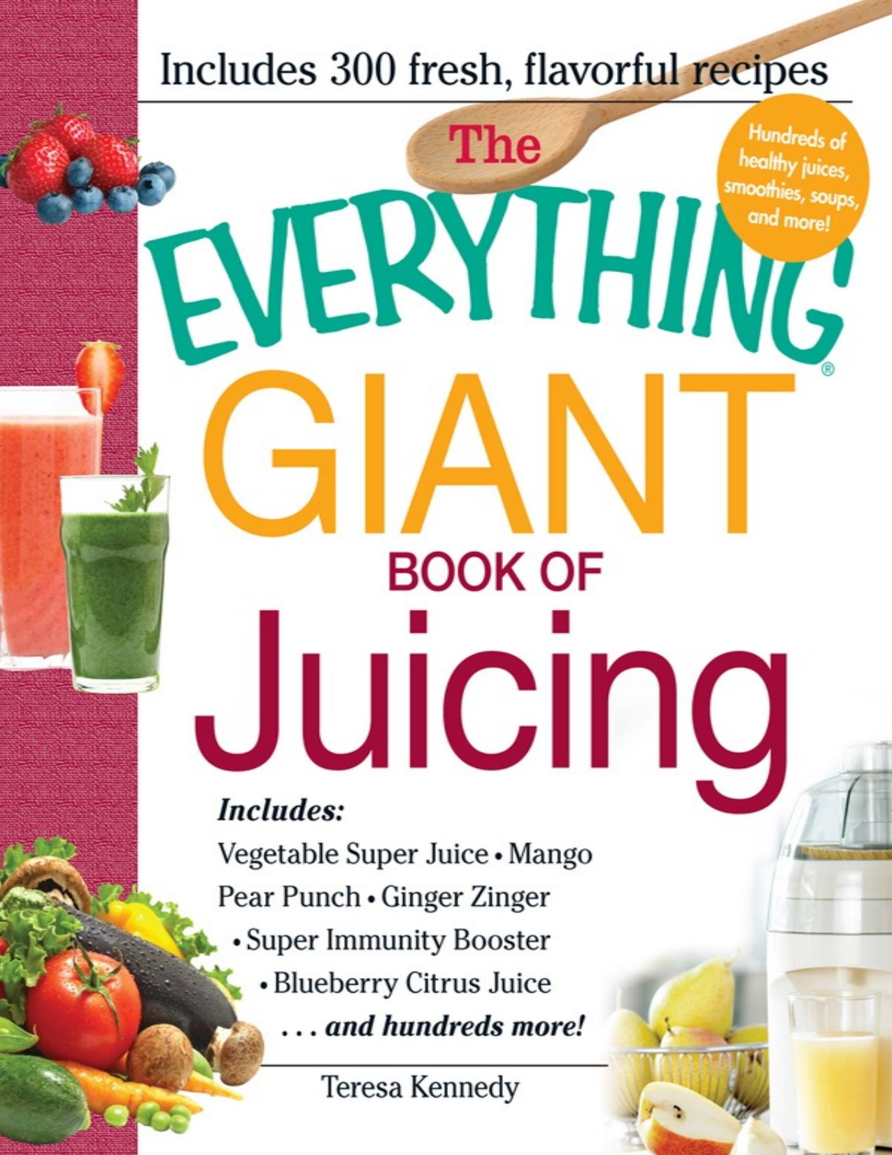 The Everything Giant Book of Juicing by Teresa Kennedy