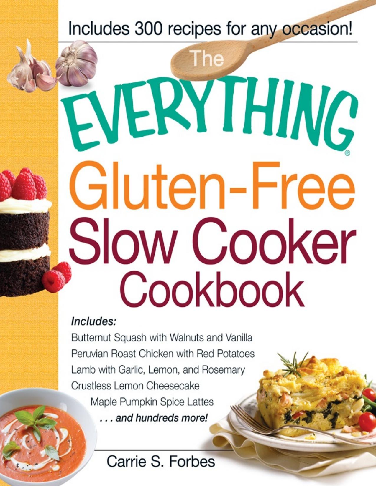 The Everything Gluten-Free Slow Cooker Cookbook by Carrie Forbes