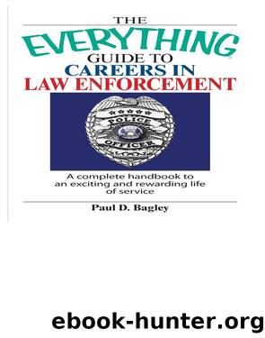 The Everything Guide To Careers In Law Enforcement by Paul D. Bagley