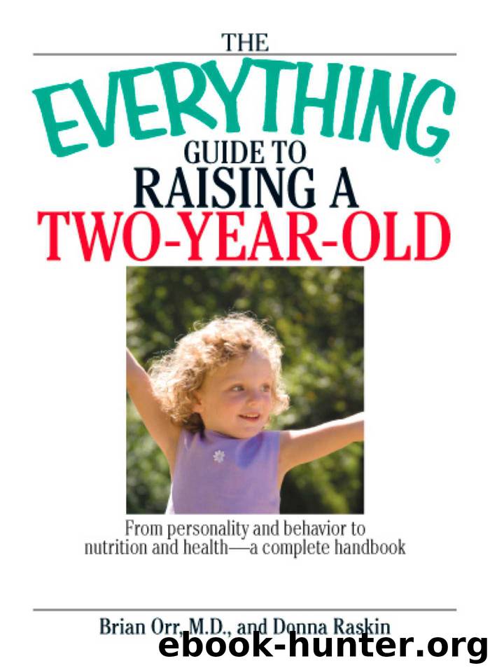 The Everything Guide To Raising A Two-Year-Old by Brian Orr Donna Raskin