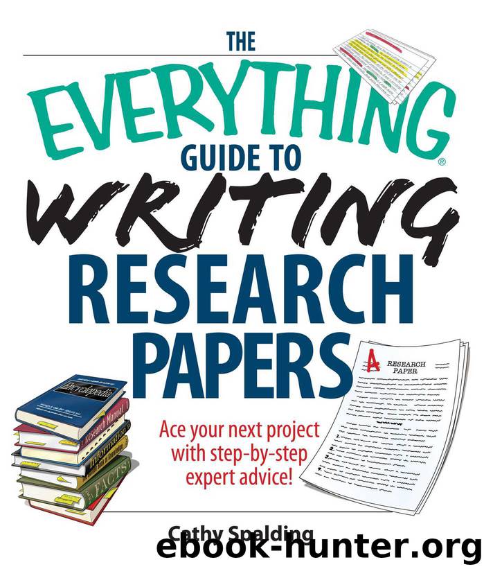 The Everything Guide To Writing Research Papers Book by Cathy Spalding