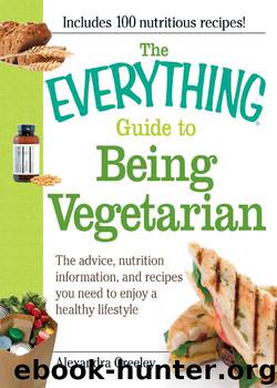 The Everything Guide to Being Vegetarian by Alexandra Greeley