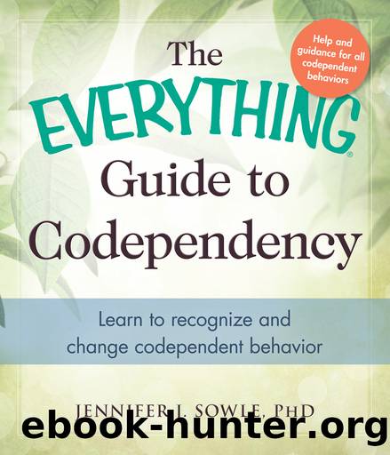 The Everything Guide to Codependency by Jennifer Sowle