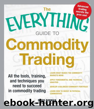 The Everything Guide to Commodity Trading by David Borman