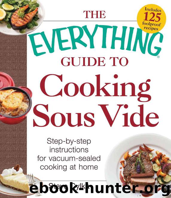 The Everything Guide to Cooking Sous Vide by Cylka Steve
