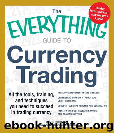 The Everything Guide to Currency Trading by David Borman
