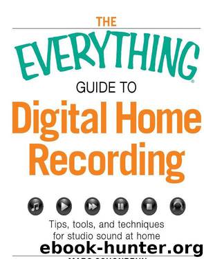 The Everything Guide to Digital Home Recording by Marc Schonbrun