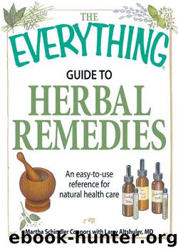 The Everything Guide to Herbal Remedies by Martha Schindler Connors