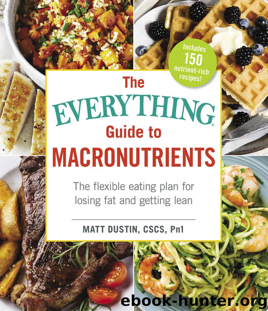 The Everything Guide to Macronutrients by Matt Dustin