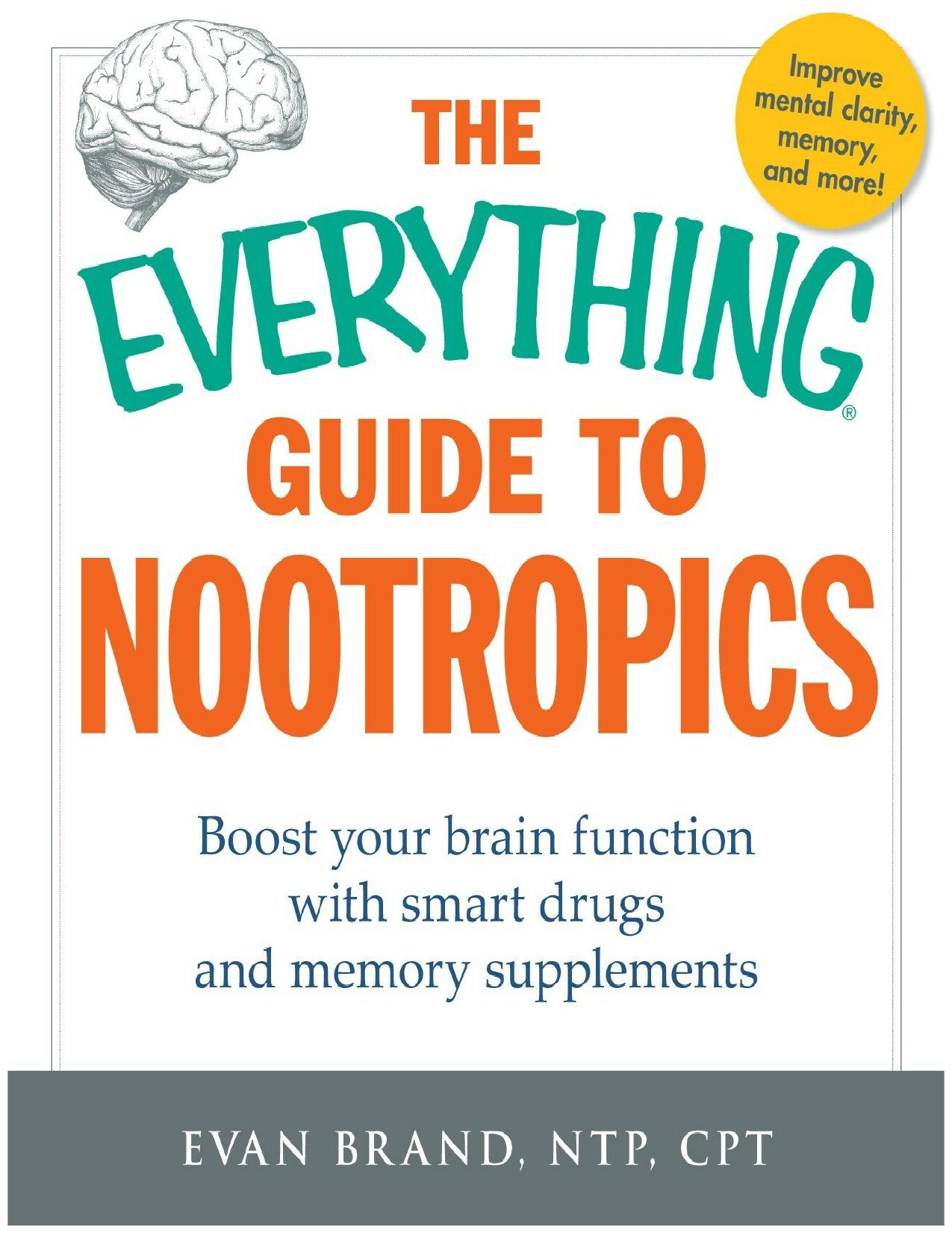 The Everything Guide to Nootropics by Evan Brand