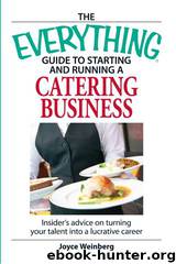 The Everything Guide to Starting and Running a Catering Business: Insider's advice on turning your talent into a Career (Everything®) by Joyce Weinberg