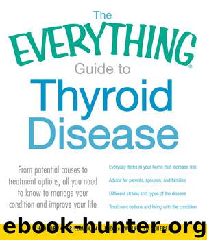 The Everything Guide to Thyroid Disease by Theodore C. Friedman MD PhD
