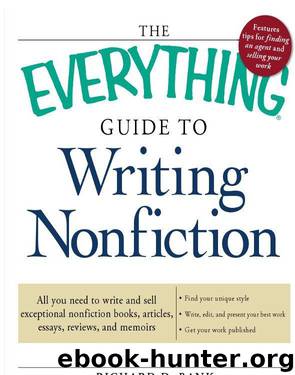 The Everything Guide to Writing Nonfiction by Richard D. Bank