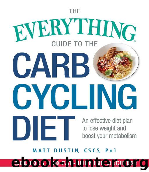 The Everything Guide to the Carb Cycling Diet by Matt Dustin