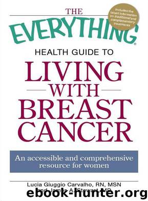 The Everything Health Guide to Living with Breast Cancer by Lucia Giuggio Carvalho & James A. Stewart