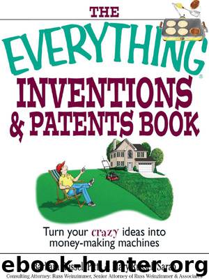 The Everything Inventions & Patents Book: Turn Your Crazy Ideas into Money-Making Machine by Barbara Russell Pitts & Mary Russell Sarao