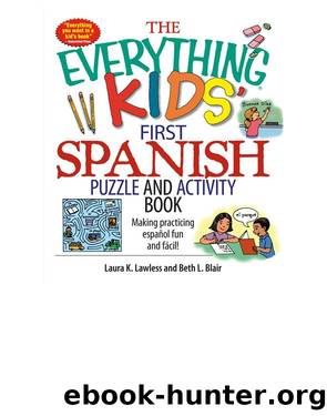 The Everything Kids' First Spanish Puzzle & Activity Book by Laura K Lawless